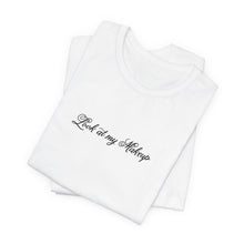 Load image into Gallery viewer, “Look at my Makeup” Jersey Tee