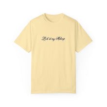 Load image into Gallery viewer, “Look at my Makeup” Comfort T-shirt