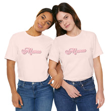 Load image into Gallery viewer, (Pink) “Mamas” Jersey Tee