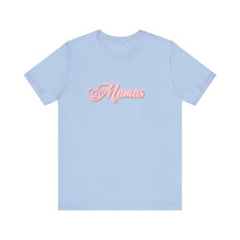 Load image into Gallery viewer, (Pink) “Mamas” Jersey Tee