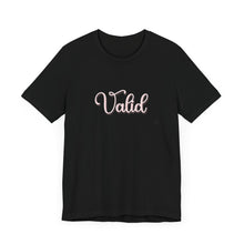 Load image into Gallery viewer, (Pink) “Valid” Jersey Tee