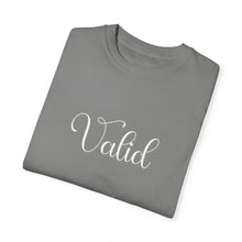 Load image into Gallery viewer, (White) “Valid” Comfort T-shirt