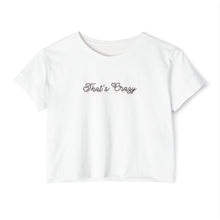 Load image into Gallery viewer, (Black) “That’s Crazy” Crop Top