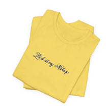 Load image into Gallery viewer, “Look at my Makeup” Jersey Tee