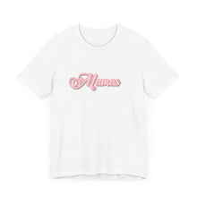 Load image into Gallery viewer, (Pink) “Mamas” Jersey Tee