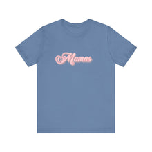 Load image into Gallery viewer, (Pink) “Mamas” Jersey Tee