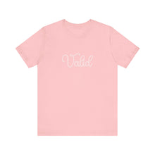 Load image into Gallery viewer, (Pink) “Valid” Jersey Tee
