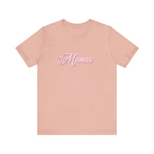 Load image into Gallery viewer, (Pink) “Mamas” Jersey Tee