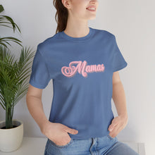 Load image into Gallery viewer, (Pink) “Mamas” Jersey Tee