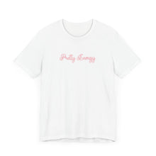 Load image into Gallery viewer, (Pink) “Pretty Energy” Jersey Tee
