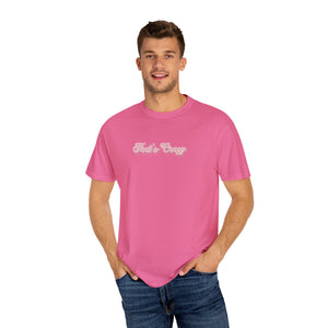 (Pink) “That’s Crazy” Comfort T-shirt