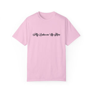 “My Lashes are Up Here” Comfort T-shirt