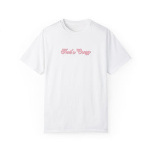 (Pink) “That’s Crazy” Comfort T-shirt