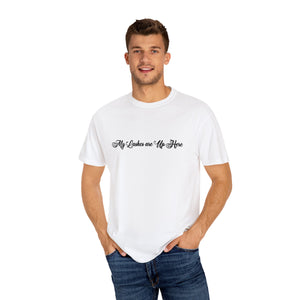 “My Lashes are Up Here” Comfort T-shirt