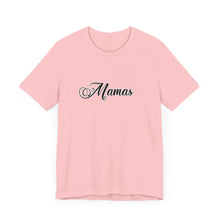 Load image into Gallery viewer, (Black) “Mamas” Jersey Tee
