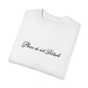 (Black) “Please Do Not Disturb” Comfort T-shirt