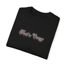 Load image into Gallery viewer, (Black) “That’s Crazy” Comfort T-shirt
