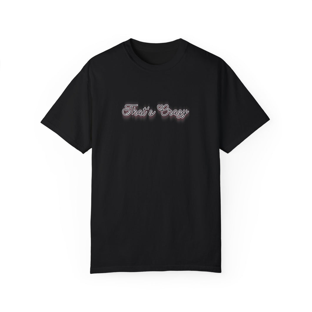 (Black) “That’s Crazy” Comfort T-shirt