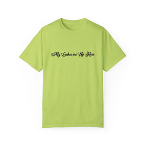 “My Lashes are Up Here” Comfort T-shirt