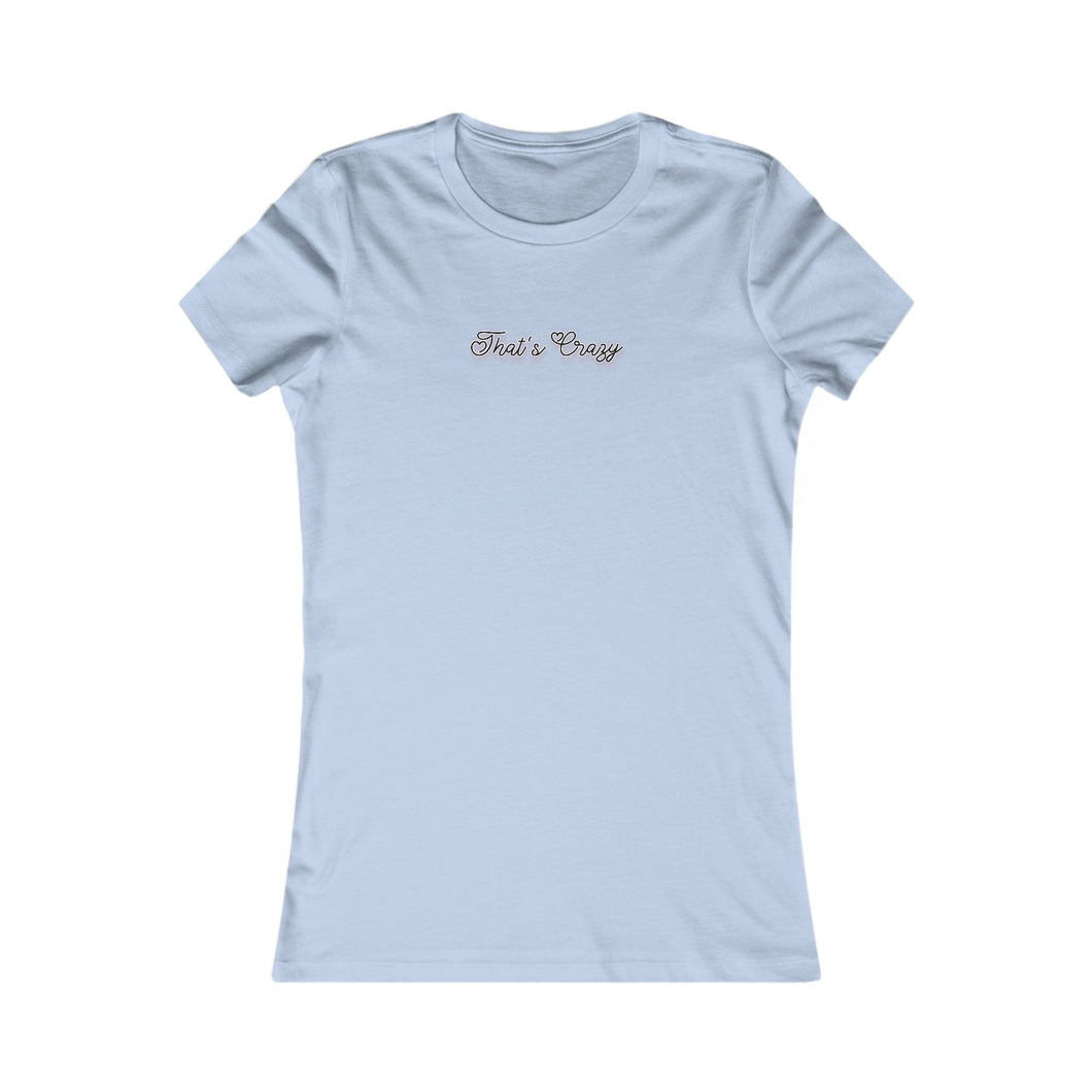 (Black) “That’s Crazy” Feminine Tee