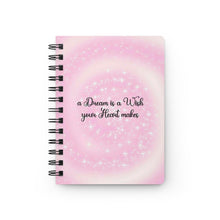 Load image into Gallery viewer, &quot;A dream is a wish your heart makes ” Spiral notebook
