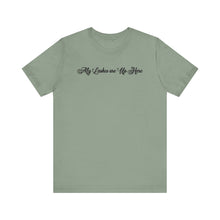 Load image into Gallery viewer, “My Lashes are Up Here” Jersey Tee
