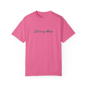 “Look at my Makeup” Comfort T-shirt