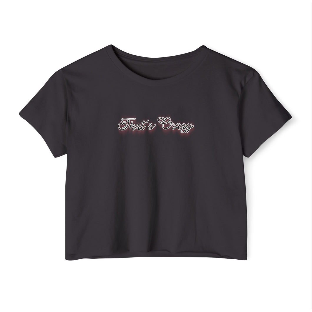 (Black) “That’s Crazy” Crop Top