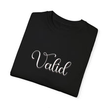 Load image into Gallery viewer, (White) “Valid” Comfort T-shirt
