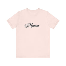 Load image into Gallery viewer, (Black) “Mamas” Jersey Tee
