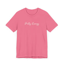 Load image into Gallery viewer, (Pink) “Pretty Energy” Jersey Tee
