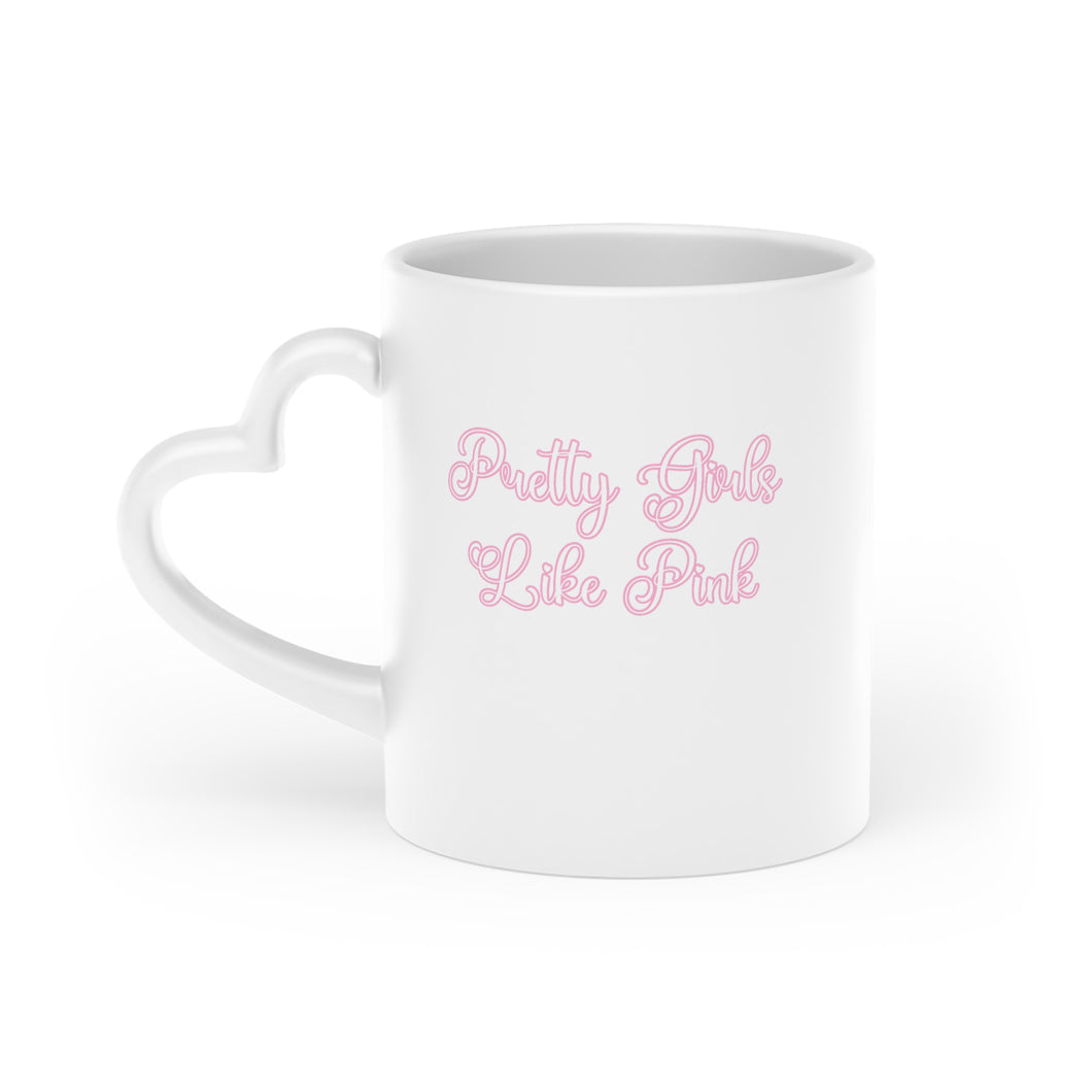 “Pretty Girls like Pink” Heart-Shaped Mug