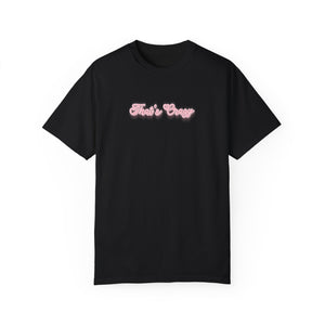 (Pink) “That’s Crazy” Comfort T-shirt