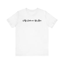 Load image into Gallery viewer, “My Lashes are Up Here” Jersey Tee
