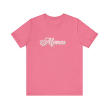 Load image into Gallery viewer, (Pink) “Mamas” Jersey Tee
