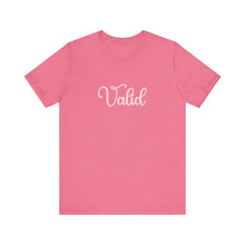 Load image into Gallery viewer, (Pink) “Valid” Jersey Tee
