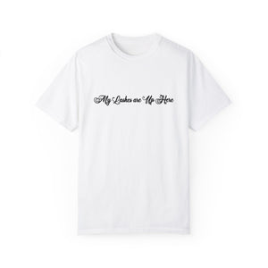 “My Lashes are Up Here” Comfort T-shirt