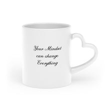 Load image into Gallery viewer, “Your Mindset can Change Everything” Heart-Shaped Mug
