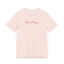 Load image into Gallery viewer, (Pink) “That’s Crazy”  Jersey Tee
