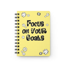 Load image into Gallery viewer, “Focus on Your Goals” Spiral Bound Journal
