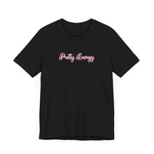 Load image into Gallery viewer, (Pink) “Pretty Energy” Jersey Tee
