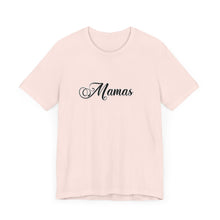 Load image into Gallery viewer, (Black) “Mamas” Jersey Tee
