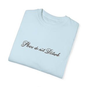 (Black) “Please Do Not Disturb” Comfort T-shirt