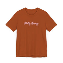 Load image into Gallery viewer, (Pink) “Pretty Energy” Jersey Tee
