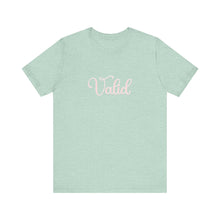 Load image into Gallery viewer, (Pink) “Valid” Jersey Tee
