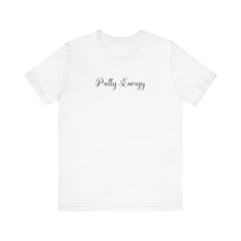 Load image into Gallery viewer, (Black) “Pretty Energy” Jersey Tee
