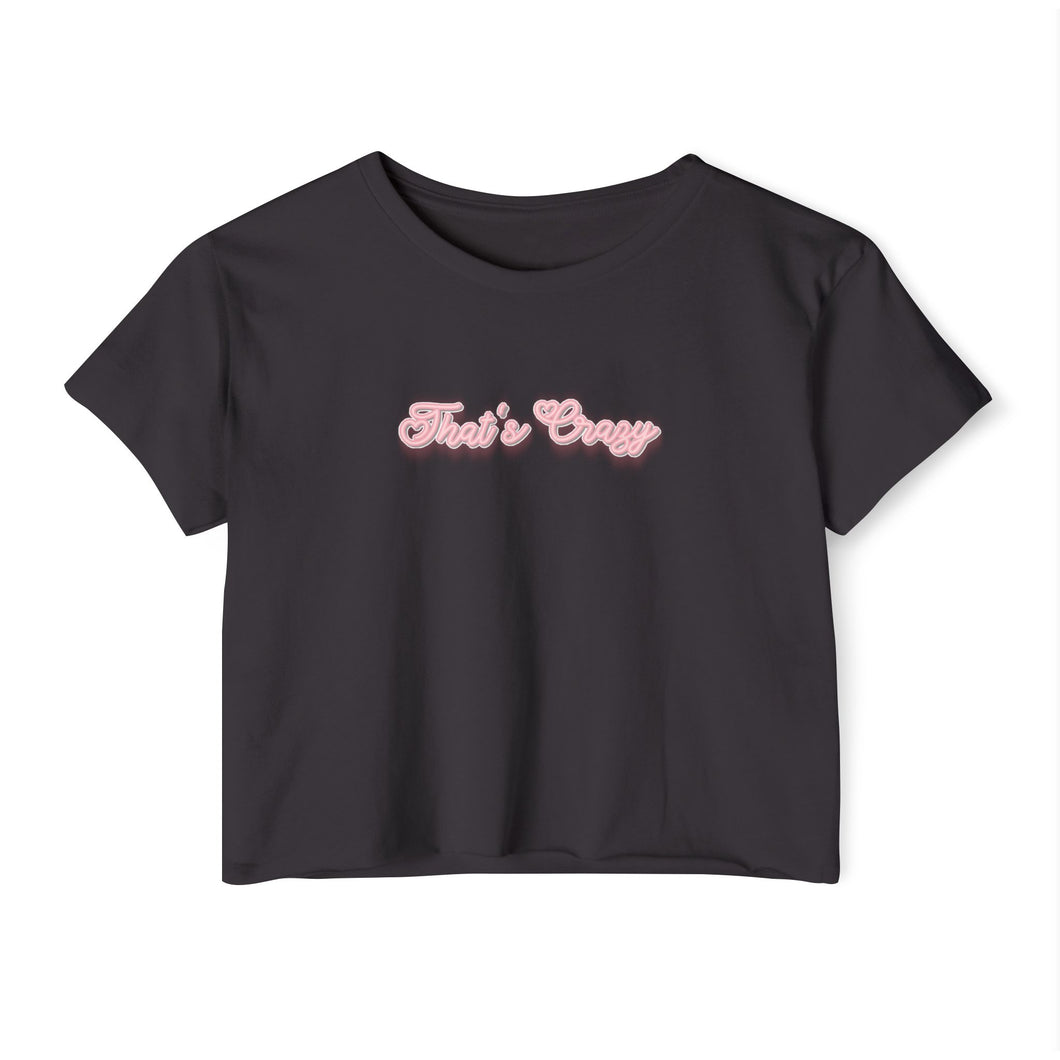 (Pink) “That’s Crazy” Crop Top