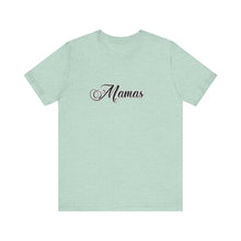 Load image into Gallery viewer, (Black) “Mamas” Jersey Tee
