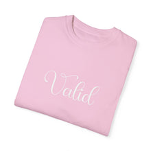 Load image into Gallery viewer, (White) “Valid” Comfort T-shirt
